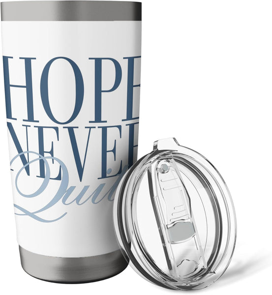 HopeNever Quits Tumbler